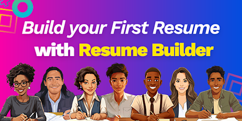 Build Your First Resume with Resume Builder