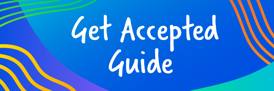 Get Into College With Our Get Accepted Guide!